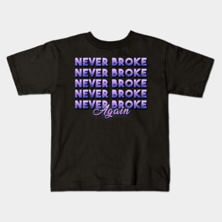 Never Broke again Kids T-Shirt